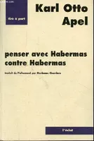 Penser avec Habermas contre Habermas