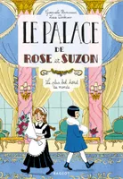 1, Le palace de Rose et Suzon / Le plus bel hôtel du monde
