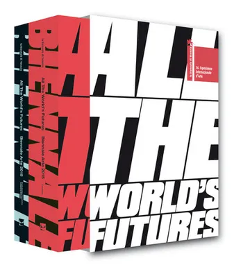 All the World's Futures (56 International Art Exhibition. La Biennale Di Venezia 2015) /anglais