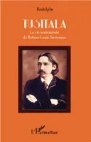 Tusitala, La vie aventureuse de Robert-Louis Stevenson