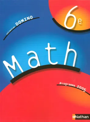 Mathématiques 6e 2005 Domino, programme 2005