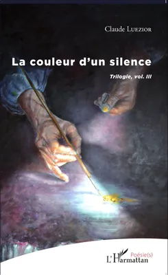 Trilogie, 3, La couleur d'un silence, Trilogie, vol. III