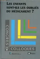 Enfants Sont-Ils Oublies Du Medicament, colloque sur les médicaments pédiatriques organisé [par le] SNIP à l'Hôpital européen Georges Pompidou, Paris, le 5 octobre 2000