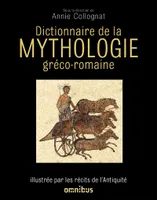 Dictionnaire de la mythologie gréco-romaine, Illustré par les textes de l'Antiquité