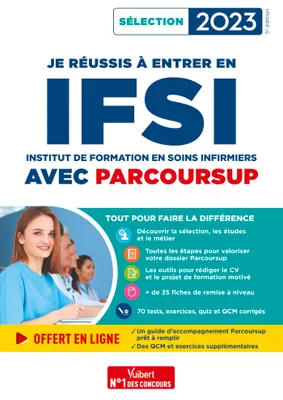 Je réussis à entrer en IFSI avec Parcoursup 2023, Intégrer un institut de formation en soins infirmiers