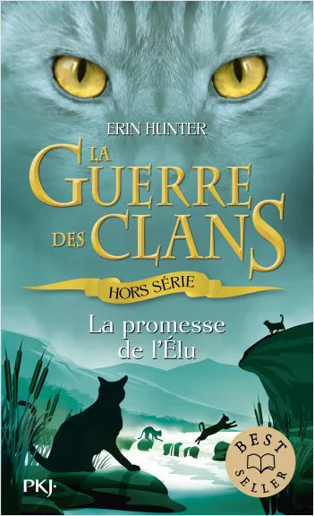Guerre des Clans : La promesse de l'Elu - Hors-série Erin Hunter