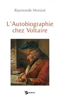 L'autobiographie chez Voltaire