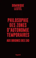 Philosophie des zones d'autonomie temporaires, Aux origines des ZAD
