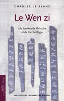 Le Wen zi à la lumière de l'histoire et de l'archéologie
