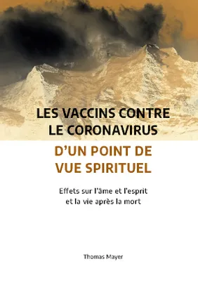Les vaccins contre le coronavirus d'un point de vue spirituel, Effets sur l'âme et l'esprit et la vie après la mort