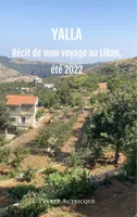 Yalla, Récit de mon voyage au Liban, été 2022