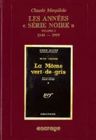 Les Années Serie Noire / 1, Bibliographie critique d'une grande collection policière (N°1 à 500)