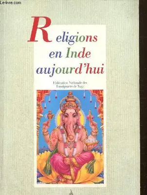 Revue Française de Yoga - N° 19 Religions en Inde aujourd'hui, Religions en Inde aujourd'hui