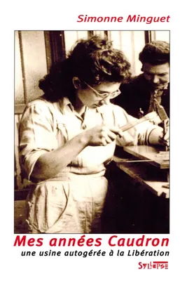 mes annees caudron, Caudron-Renault, une usine autogérée à la Libération, 1944-1948