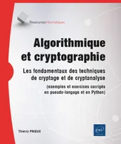 Algorithmique et cryptographie - Les fondamentaux des techniques de cryptage et de cryptanalyse (exe, Les fondamentaux des techniques de cryptage et de cryptanalyse (exemples et exercices corrigés en ps