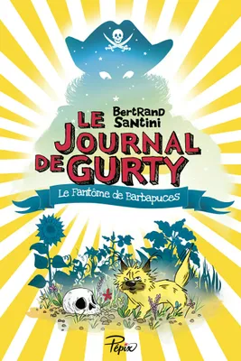 Le Journal de Gurty (Tome 7) - Le Fantôme de Barbapuces