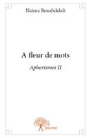 Aphorismes, 2, A fleur de mots, Aphorismes II