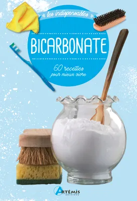 Bicarbonate, 60 recettes pour mieux vivre