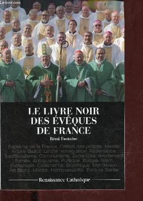 Le livre noir des évêques de France.
