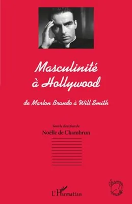 Masculinité à Hollywood, De Marlon Brando à Will Smith