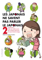 Les Japonais ne savent pas parler le japonais, 2, JAPONAIS NE SAVENT PAS PARLER LE JAPONAIS T2 (LES)