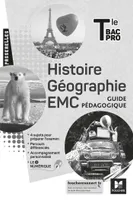 Passerelles - HISTOIRE-GÉOGRAPHIE-EMC - Tle Bac Pro - Éd. 2021 - Guide pédagogique