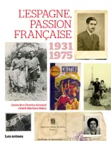 L'Espagne, passion française 1936-1975