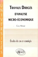 Travaux dirigés d'analyse micro-économique - Études de cas et corrigés, études de cas et corrigés