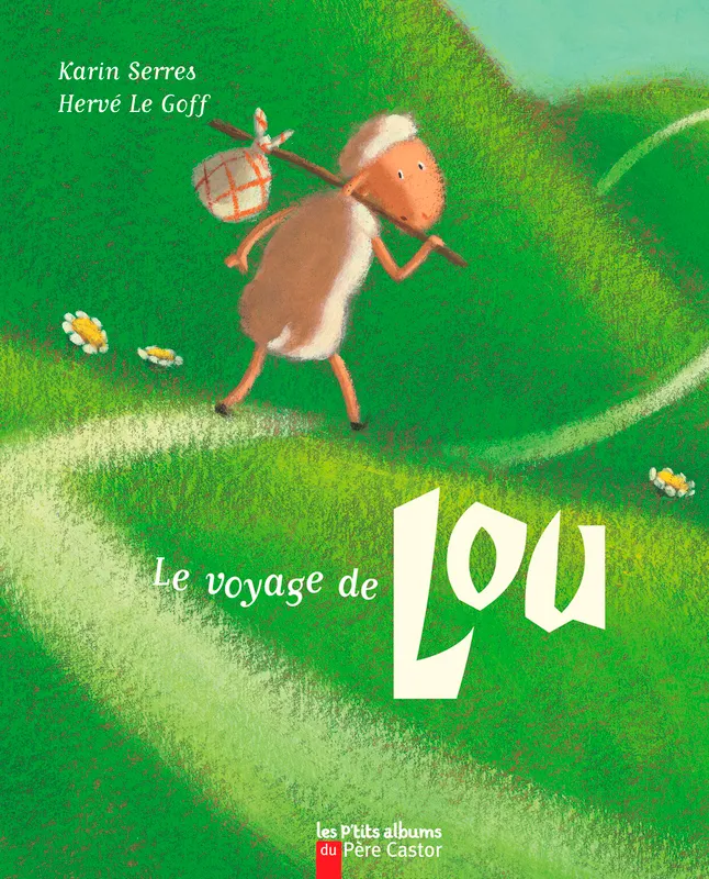 Livres Jeunesse de 3 à 6 ans Albums Le Voyage de Lou Karin Serres