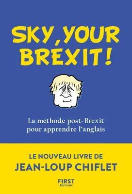 Sky, your Brexit! La méthode post-Brexit pour apprendre l'anglais