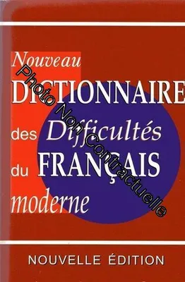 Nouveau Dictionnaire Des Difficultés Du Français Moderne