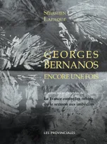 Georges Bernanos encore une fois (nvelle éd)