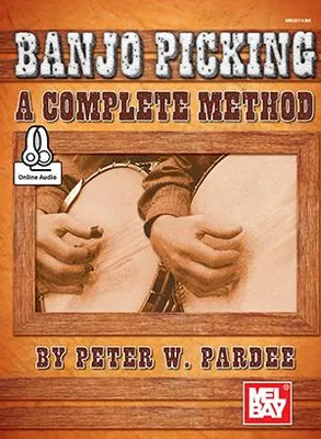 Banjo Picking: A Complete Method Book, With Online Audio