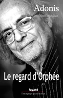 Le regard d'Orphée, conversations avec Houria Abdelouahed