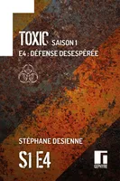 Toxic Saison 1 Épisode 4, Défense désespérée