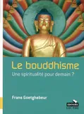 Le bouddhisme, une spiritualité pour demain ?