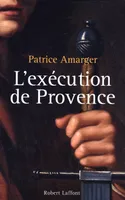 L'exécution de Provence, roman
