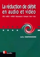La réduction de débit en audio et vidéo, JPEG, MPEG1, MPEG2, redondance, entropie, inter, intra