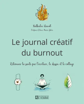 Le journal créatif du burnout, Retrouver la santé par l'écriture, le dessin et le collage