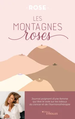 Les montagnes roses, Journal poignant d'une femme qui lève le voile sur les tabous du cancer et de l'hormonothérapie