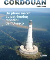 Cordouan, Un phare inscrit au patrimoine mondial de l'unesco