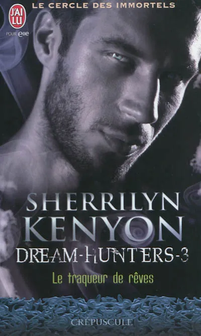 Livres Littérature et Essais littéraires Romance Dream hunters, 3, Le traqueur de rêves, Dream hunters Sherrilyn Kenyon
