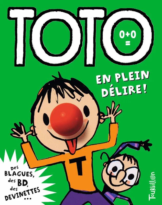 Livres Loisirs Humour Toto, le super zéro !, 2, Toto en plein délire ! Serge Bloch