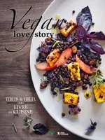 Vegan love story - Tibits & Hiltl le livre de cuisine