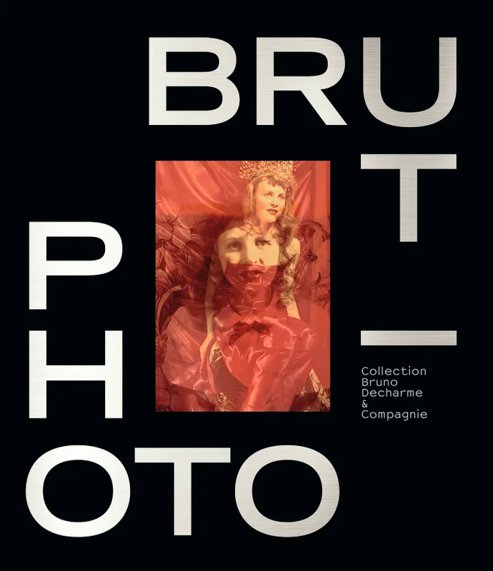 Livres Arts Beaux-Arts Histoire de l'art Photo-brut, Collection bruno decharme & compagnie Bruno Decharme