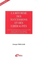 la réforme des successions et des liberalités; suivie des dispositions de la loi du 23 juin 2006 ins