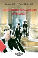 Une histoire des avocats en France - 2e ed.