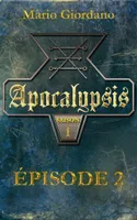 Apocalypsis - Épisode 2