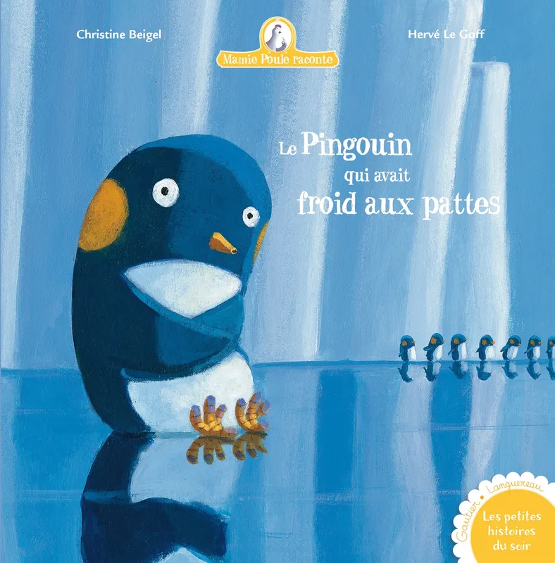 Livres Jeunesse Les tout-petits Albums 2, Mamie Poule raconte - Le pingouin qui avait froid aux pattes Christine Beigel