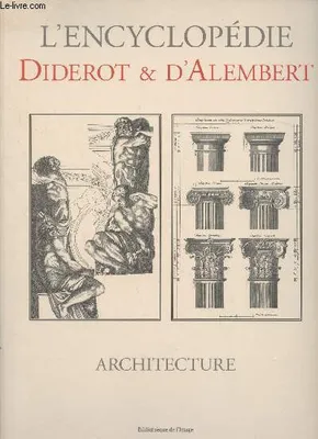 L'Encyclopédie / Diderot et d'Alembert., Architecture, L'Encyclopédie Diderot et d'Alembert - Architecture - 